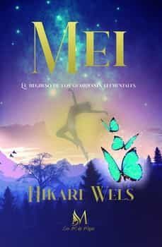 mei. el regreso de los guardianes elementales-hikari wels-9788419327031