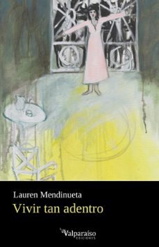 vivir tan adentro-lauren mendinueta-9788419347831