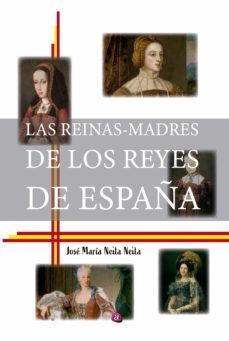 las reinas madres de los reyes de españa (ebook)-jose maria neila neila-9788419385031