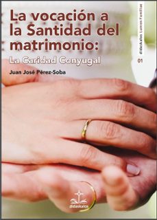 la vocacion a la santidad del matrimonio-juan jose perez soba-9788419431431
