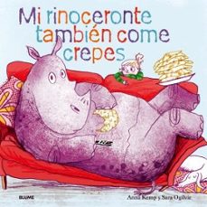 mi rinoceronte tambien come crepes-anna kemp-sara ogilvie-9788419499431