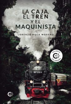 la caja, el tren y el maquinista (ebook)-lorenzo roca moreno-9788419551931