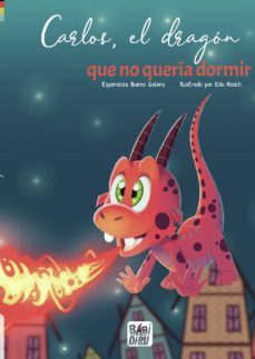 carlos, el dragon que no queria dormir-esperanza bueno galera-9788419723031