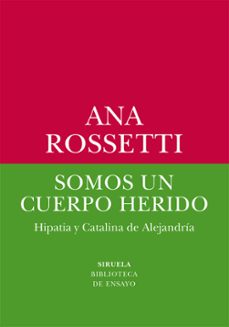 somos un cuerpo herido-ana rossetti-9788419744531