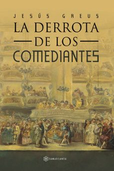 la derrota de los comediantes-jesus greus-9788419800831