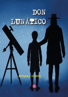 don lunatico (ebook)-antonio mojeda-9788419946331