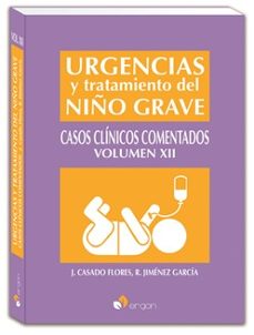 urgencias y tratamiento del niño grave: casos clinicos comentados (vol. xii)-juan casado flores-raquel jimenez garcia-9788419955531