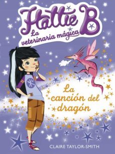 la cancion del dragon (hattie b. la veterinaria magica 1)-9788420416731