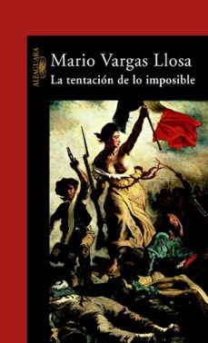 la tentacion de lo imposible-mario vargas llosa-9788420427331