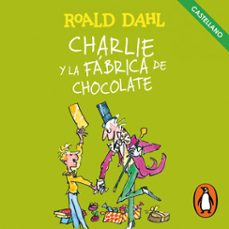 charlie y la fabrica de chocolate (castellano) (coleccion alfaguara clasicos) (audiolibro)-roald dahl-9788420459431