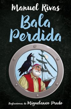 bala perdida-manuel rivas-9788420483931