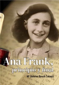 ana frank, principio y final-maria dolores bosch carrera-9788421007631