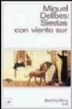 siestas con viento sur-miguel delibes-9788423330331