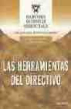las herramientas del directivo: las trece destrezas que necesita un directivo para tener exito-9788423422531