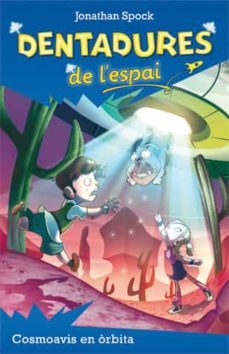 (pe) cosmoavis en orbita (dentadures de l espai)-jonathan spock-9788424645731