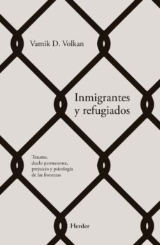 inmigrantes y refugiados-vamik d. volkan-9788425440731