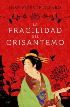 la fragilidad del crisantemo-jose vicente alfaro-9788427045231