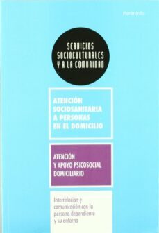 interrelacion y comunicacion con la persona dependiente y su ento rno-9788428332231