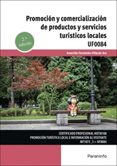 uf0084 - promocion y comercializacion de productos y servicios turisticos locales (2ª ed.)-asuncion fernandez-villaran ara-9788428363631