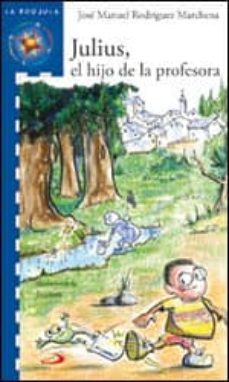 julius, el hijo de la profesora-jose manuel rodriguez marchena-9788428534031