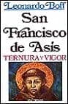 francisco de asis, ternura y vigor (6ª ed.)-leonardo boff-9788429306231