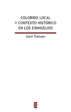 colorido local y contexto historico en los evangelios una contrib ucion a la historia de la tradicion sinoptica-gerd theissen-9788430113231