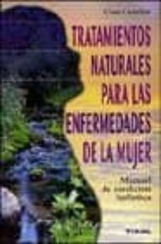 tratamientos naturales para las enfermedades de la mujer: manual de medicina holistica-9788430530731