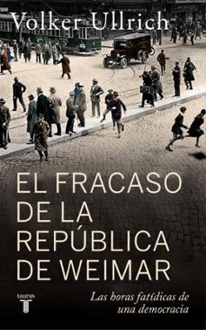 el fracaso de la republica de weimar (ebook)-volker ullrich-9788430627448