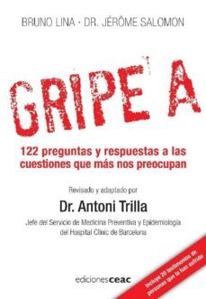 gripe a: 122 preguntas y respuestas a las cuestiones que mas nos preocupan-bruno lina-jerome salomon-antoni trilla-9788432920431
