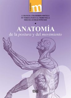 anatomía de la postura y del movimiento-jose manuel chamorro ortega-maria teresa pascual morenilla-miguel guirao piñeyro-9788433872531