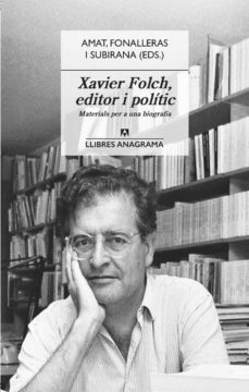 xavier folch, editor i politic-jordi (ed.) amat-josep m. (ed.) fonalleras-jaume (ed.) subirana-9788433918031