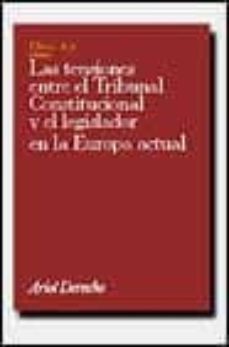 las tensiones entre el tribunal constitucional y el legislador en la europa actual-eliseo aja-9788434416031
