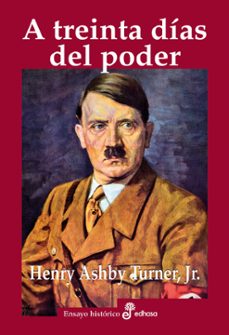 a treinta dias del poder-henry ashby turner-9788435027731