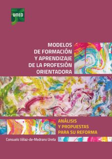 modelos de formacion y aprendizaje de la profesion orientadora. analisis y propuestas para su reforma (ebook)-consuelo velaz de medrano ureta-9788436279931