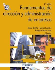 fundamentos de direccion y administracion de empresas (2ª ed.)-maria del mar fuentes fuentes-9788436827231