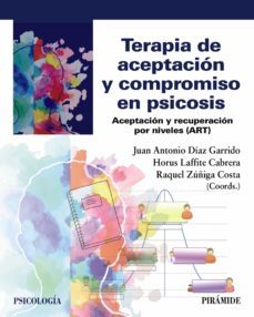 terapia de aceptacion y compromiso en psicosis (ebook)-juan antonio diaz garrido-horus laffite cabrera-raquel zuñiga costa-9788436844931