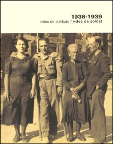 1936-1939 vidas de soldado / vides de soldat-9788437065731