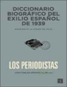 diccionario biografico del exilio español de 1939: los periodista s-9788437506531