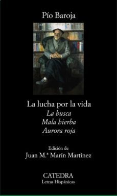 la lucha por la vida (contiene: la busca; mala hierba; aurora roj a)-9788437628431