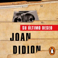 su ultimo deseo (audiolibro)-joan didion-9788439740131