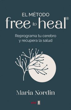 el metodo free to heal-maria nordin-9788441444331