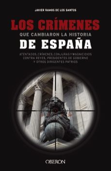 los crímenes que cambiaron la historia de españa-javier ramos de los santos-9788441550131