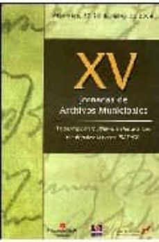 xv jornadas de archivos municipales: la descripcion multinivel en los archivos municipales: la norma isad (g) (mostoles, 27-28 de mayo de 2004)-9788445126431