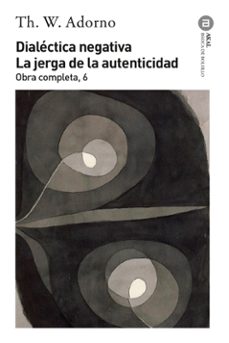 dialectica negativa; la jerga de la autenticidad (obra completa, 6)-9788446016731