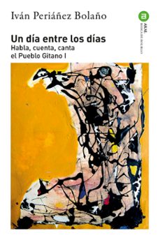 un dia entre los dias-ivan periañez bolaño-9788446057031