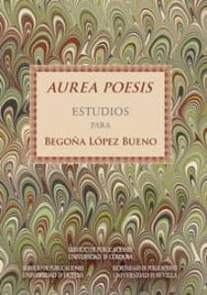 aurea poesis: estudios para begoña lopez bueno-9788447215331