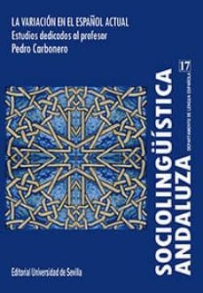 sociolinguistica andaluza 17: la variacion en el español actual-juana santana marrero-9788447217731