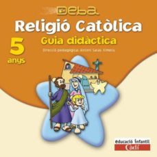 cd religio catolica 5 anys. projecte deba. guia didactica. (comunitat valenciana)-9788447402731