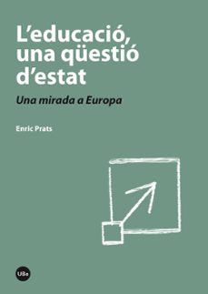 l educacio, una questio d estat-enric prat-9788447536931