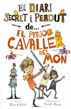 el diari secret i perdut de el pitjor cavaller del mon-tim collins-9788447946631